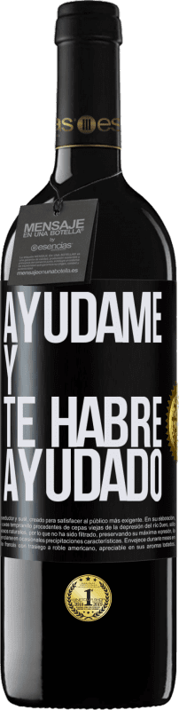 39,95 € Envío gratis | Vino Tinto Edición RED MBE Reserva Ayúdame y te habré ayudado Etiqueta Negra. Etiqueta personalizable Reserva 12 Meses Cosecha 2015 Tempranillo