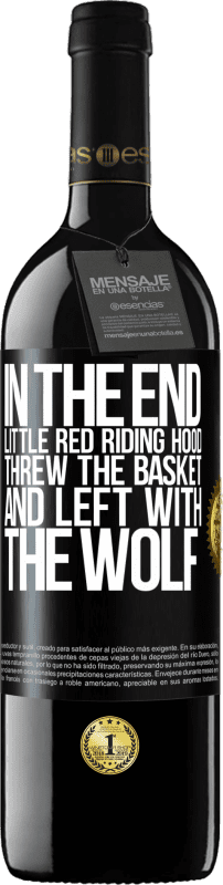 39,95 € 免费送货 | 红酒 RED版 MBE 预订 最后，小红帽扔了篮子，与狼一起离开 黑标. 可自定义的标签 预订 12 个月 收成 2014 Tempranillo