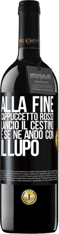 39,95 € Spedizione Gratuita | Vino rosso Edizione RED MBE Riserva Alla fine, Cappuccetto Rosso lanciò il cestino e se ne andò con il lupo Etichetta Nera. Etichetta personalizzabile Riserva 12 Mesi Raccogliere 2015 Tempranillo