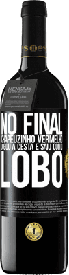 39,95 € Envio grátis | Vinho tinto Edição RED MBE Reserva No final, Chapeuzinho Vermelho jogou a cesta e saiu com o lobo Etiqueta Preta. Etiqueta personalizável Reserva 12 Meses Colheita 2014 Tempranillo