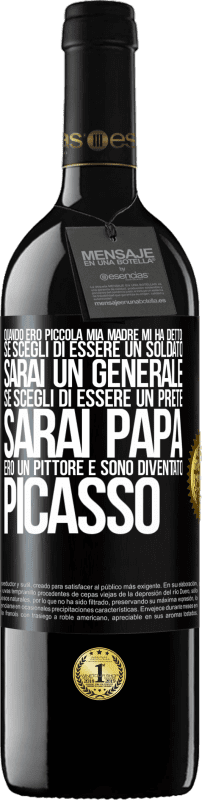 39,95 € Spedizione Gratuita | Vino rosso Edizione RED MBE Riserva Quando ero piccola mia madre mi ha detto: se scegli di essere un soldato, sarai un generale Se scegli di essere un prete, Etichetta Nera. Etichetta personalizzabile Riserva 12 Mesi Raccogliere 2015 Tempranillo