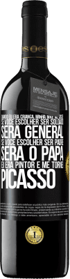 39,95 € Envio grátis | Vinho tinto Edição RED MBE Reserva Quando eu era criança, minha mãe me disse: se você escolher ser soldado, será general Se você escolher ser padre, será o Etiqueta Preta. Etiqueta personalizável Reserva 12 Meses Colheita 2014 Tempranillo