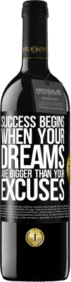 39,95 € Free Shipping | Red Wine RED Edition MBE Reserve Success begins when your dreams are bigger than your excuses Black Label. Customizable label Reserve 12 Months Harvest 2016 Tempranillo