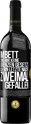 39,95 € Kostenloser Versand | Rotwein RED Ausgabe MBE Reserve Im Bett sind mir keine Grenzen gesetzt. Ich bin letzte Nacht zweimal gefallen Schwarzes Etikett. Anpassbares Etikett Reserve 12 Monate Ernte 2015 Tempranillo