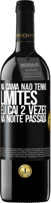 39,95 € Envio grátis | Vinho tinto Edição RED MBE Reserva Na cama não tenho limites. Eu caí 2 vezes na noite passada Etiqueta Preta. Etiqueta personalizável Reserva 12 Meses Colheita 2015 Tempranillo