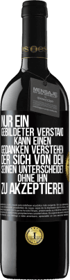 39,95 € Kostenloser Versand | Rotwein RED Ausgabe MBE Reserve Nur ein gebildeter Verstand kann einen Gedanken verstehen, der sich von dem Seinen unterscheidet, ohne ihn zu akzeptieren Schwarzes Etikett. Anpassbares Etikett Reserve 12 Monate Ernte 2014 Tempranillo