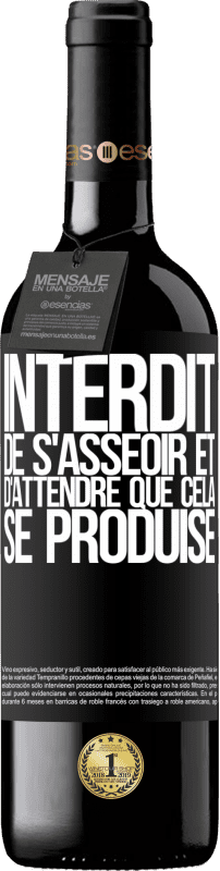 39,95 € Envoi gratuit | Vin rouge Édition RED MBE Réserve Interdit de s'asseoir et d'attendre que cela se produise Étiquette Noire. Étiquette personnalisable Réserve 12 Mois Récolte 2015 Tempranillo