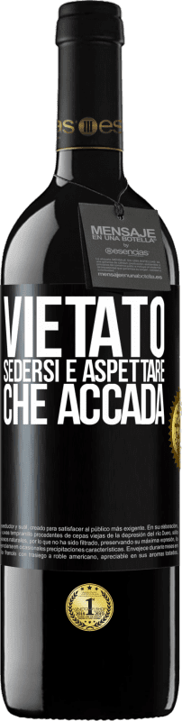 39,95 € Spedizione Gratuita | Vino rosso Edizione RED MBE Riserva Vietato sedersi e aspettare che accada Etichetta Nera. Etichetta personalizzabile Riserva 12 Mesi Raccogliere 2015 Tempranillo