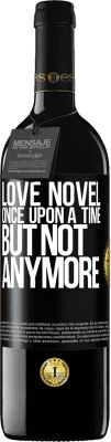 39,95 € Free Shipping | Red Wine RED Edition MBE Reserve Love novel. Once upon a time, but not anymore Black Label. Customizable label Reserve 12 Months Harvest 2015 Tempranillo