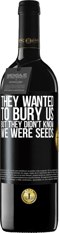 39,95 € Бесплатная доставка | Красное вино Издание RED MBE Бронировать Они хотели похоронить нас. Но они не знали, что мы семена Черная метка. Настраиваемая этикетка Бронировать 12 Месяцы Урожай 2014 Tempranillo