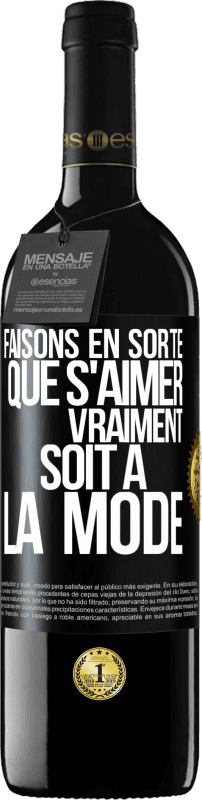 39,95 € Envoi gratuit | Vin rouge Édition RED MBE Réserve Faisons en sorte que s'aimer vraiment soit à la mode Étiquette Noire. Étiquette personnalisable Réserve 12 Mois Récolte 2015 Tempranillo