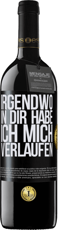 39,95 € Kostenloser Versand | Rotwein RED Ausgabe MBE Reserve Irgendwo in dir habe ich mich verlaufen Schwarzes Etikett. Anpassbares Etikett Reserve 12 Monate Ernte 2015 Tempranillo