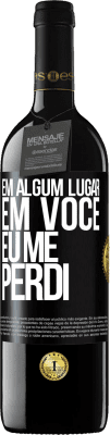 39,95 € Envio grátis | Vinho tinto Edição RED MBE Reserva Em algum lugar em você eu me perdi Etiqueta Preta. Etiqueta personalizável Reserva 12 Meses Colheita 2015 Tempranillo