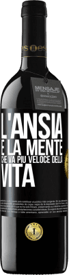 39,95 € Spedizione Gratuita | Vino rosso Edizione RED MBE Riserva L'ansia è la mente che va più veloce della vita Etichetta Nera. Etichetta personalizzabile Riserva 12 Mesi Raccogliere 2014 Tempranillo