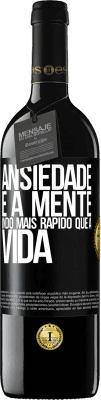 39,95 € Envio grátis | Vinho tinto Edição RED MBE Reserva Ansiedade é a mente indo mais rápido que a vida Etiqueta Preta. Etiqueta personalizável Reserva 12 Meses Colheita 2014 Tempranillo