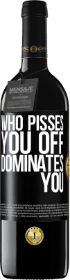 39,95 € Free Shipping | Red Wine RED Edition MBE Reserve Who pisses you off, dominates you Black Label. Customizable label Reserve 12 Months Harvest 2016 Tempranillo