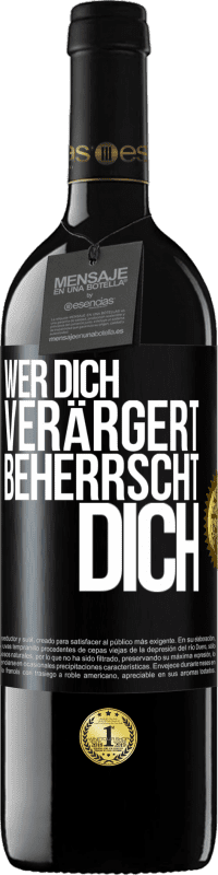 39,95 € Kostenloser Versand | Rotwein RED Ausgabe MBE Reserve Wer dich verärgert, beherrscht dich Schwarzes Etikett. Anpassbares Etikett Reserve 12 Monate Ernte 2015 Tempranillo