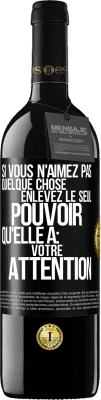 39,95 € Envoi gratuit | Vin rouge Édition RED MBE Réserve Si vous n'aimez pas quelque chose enlevez le seul pouvoir qu'elle a: votre attention Étiquette Noire. Étiquette personnalisable Réserve 12 Mois Récolte 2016 Tempranillo