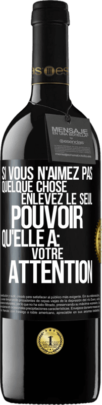 39,95 € Envoi gratuit | Vin rouge Édition RED MBE Réserve Si vous n'aimez pas quelque chose enlevez le seul pouvoir qu'elle a: votre attention Étiquette Noire. Étiquette personnalisable Réserve 12 Mois Récolte 2015 Tempranillo