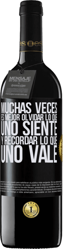 39,95 € Envío gratis | Vino Tinto Edición RED MBE Reserva Muchas veces es mejor olvidar lo que uno siente y recordar lo que uno vale Etiqueta Negra. Etiqueta personalizable Reserva 12 Meses Cosecha 2015 Tempranillo