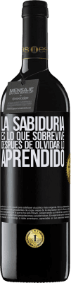 39,95 € Envío gratis | Vino Tinto Edición RED MBE Reserva La sabiduría es lo que sobrevive después de olvidar lo aprendido Etiqueta Negra. Etiqueta personalizable Reserva 12 Meses Cosecha 2016 Tempranillo