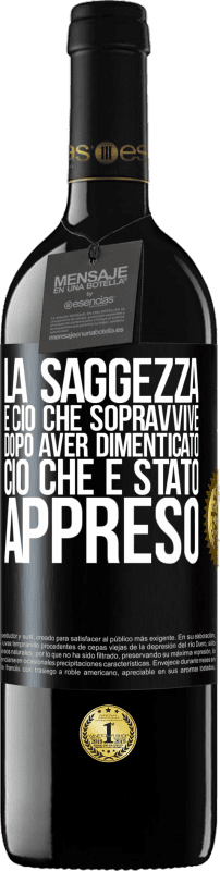 39,95 € Spedizione Gratuita | Vino rosso Edizione RED MBE Riserva La saggezza è ciò che sopravvive dopo aver dimenticato ciò che è stato appreso Etichetta Nera. Etichetta personalizzabile Riserva 12 Mesi Raccogliere 2015 Tempranillo