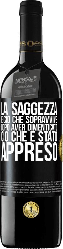 39,95 € Spedizione Gratuita | Vino rosso Edizione RED MBE Riserva La saggezza è ciò che sopravvive dopo aver dimenticato ciò che è stato appreso Etichetta Nera. Etichetta personalizzabile Riserva 12 Mesi Raccogliere 2016 Tempranillo