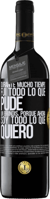 39,95 € Envío gratis | Vino Tinto Edición RED MBE Reserva Durante mucho tiempo fui todo lo que pude. Un brindis, porque ahora soy todo lo que quiero Etiqueta Negra. Etiqueta personalizable Reserva 12 Meses Cosecha 2015 Tempranillo