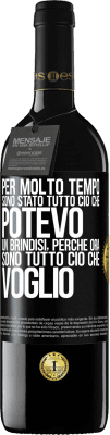 39,95 € Spedizione Gratuita | Vino rosso Edizione RED MBE Riserva Per molto tempo sono stato tutto ciò che potevo. Un brindisi, perché ora sono tutto ciò che voglio Etichetta Nera. Etichetta personalizzabile Riserva 12 Mesi Raccogliere 2014 Tempranillo