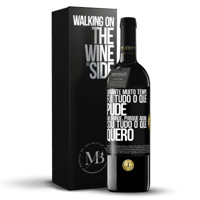 «Durante muito tempo fui tudo o que pude. Um brinde, porque agora sou tudo o que quero» Edição RED MBE Reserva