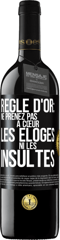 39,95 € Envoi gratuit | Vin rouge Édition RED MBE Réserve Règle d'or: ne prenez pas à cœur les éloges ni les insultes Étiquette Noire. Étiquette personnalisable Réserve 12 Mois Récolte 2015 Tempranillo