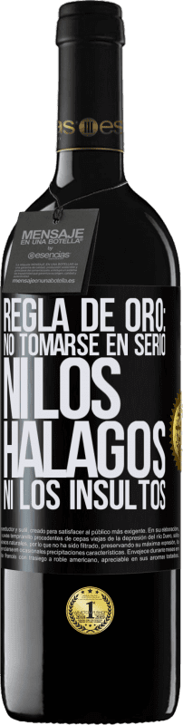 39,95 € Envío gratis | Vino Tinto Edición RED MBE Reserva Regla de oro: no tomarse en serio ni los halagos, ni los insultos Etiqueta Negra. Etiqueta personalizable Reserva 12 Meses Cosecha 2015 Tempranillo