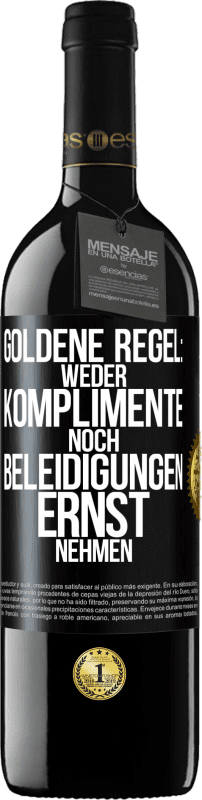 39,95 € Kostenloser Versand | Rotwein RED Ausgabe MBE Reserve Goldene Regel: Weder Komplimente noch Beleidigungen ernst nehmen Schwarzes Etikett. Anpassbares Etikett Reserve 12 Monate Ernte 2015 Tempranillo