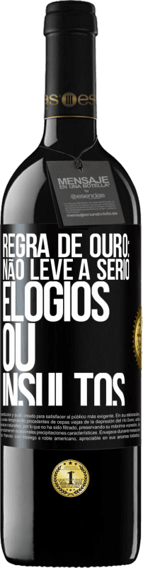 39,95 € Envio grátis | Vinho tinto Edição RED MBE Reserva Regra de ouro: não leve a sério elogios ou insultos Etiqueta Preta. Etiqueta personalizável Reserva 12 Meses Colheita 2015 Tempranillo