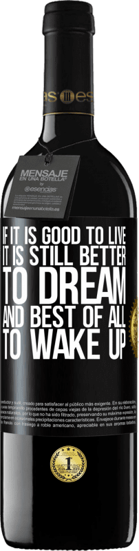 39,95 € 送料無料 | 赤ワイン REDエディション MBE 予約する 生きることが良ければ、目を覚ますことは夢を見ること、そして何よりも良いことです ブラックラベル. カスタマイズ可能なラベル 予約する 12 月 収穫 2016 Tempranillo