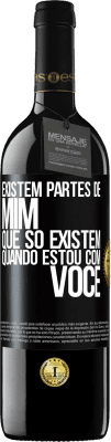 39,95 € Envio grátis | Vinho tinto Edição RED MBE Reserva Existem partes de mim que só existem quando estou com você Etiqueta Preta. Etiqueta personalizável Reserva 12 Meses Colheita 2014 Tempranillo