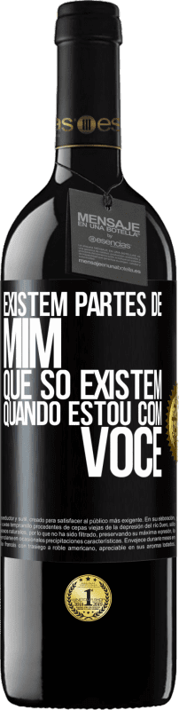 39,95 € Envio grátis | Vinho tinto Edição RED MBE Reserva Existem partes de mim que só existem quando estou com você Etiqueta Preta. Etiqueta personalizável Reserva 12 Meses Colheita 2015 Tempranillo