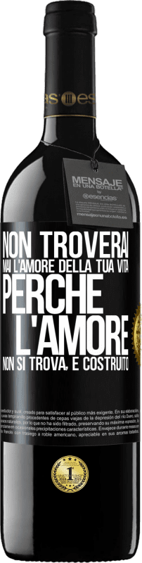 39,95 € Spedizione Gratuita | Vino rosso Edizione RED MBE Riserva Non troverai mai l'amore della tua vita. Perché l'amore non si trova, è costruito Etichetta Nera. Etichetta personalizzabile Riserva 12 Mesi Raccogliere 2015 Tempranillo