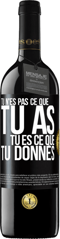 39,95 € Envoi gratuit | Vin rouge Édition RED MBE Réserve Tu n'es pas ce que tu as. Tu es ce que tu donnes Étiquette Noire. Étiquette personnalisable Réserve 12 Mois Récolte 2016 Tempranillo
