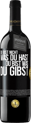 39,95 € Kostenloser Versand | Rotwein RED Ausgabe MBE Reserve Du bist nicht, was du hast, Du bist, was du gibst Schwarzes Etikett. Anpassbares Etikett Reserve 12 Monate Ernte 2015 Tempranillo