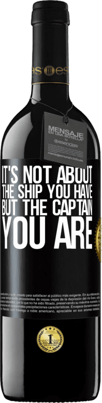 24,95 € Free Shipping | Red Wine RED Edition Crianza 6 Months It's not about the ship you have, but the captain you are Black Label. Customizable label Aging in oak barrels 6 Months Harvest 2019 Tempranillo