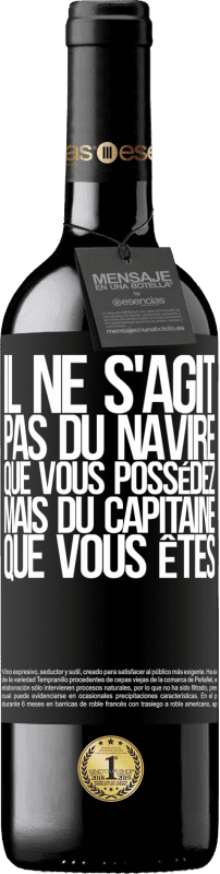 39,95 € Envoi gratuit | Vin rouge Édition RED MBE Réserve Il ne s'agit pas du navire que vous possédez, mais du capitaine que vous êtes Étiquette Noire. Étiquette personnalisable Réserve 12 Mois Récolte 2015 Tempranillo