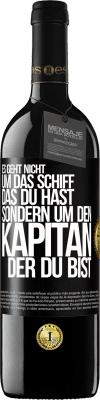 39,95 € Kostenloser Versand | Rotwein RED Ausgabe MBE Reserve Es geht nicht um das Schiff, das du hast, sondern um den Kapitän, der du bist Schwarzes Etikett. Anpassbares Etikett Reserve 12 Monate Ernte 2015 Tempranillo