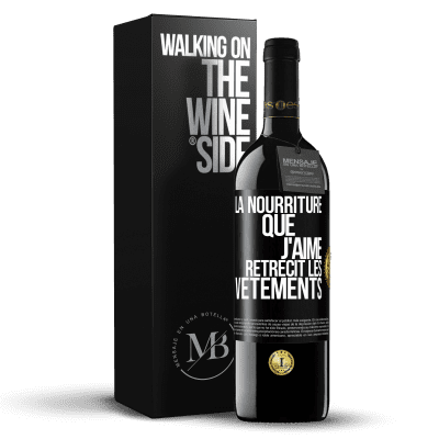 «La nourriture que j'aime rétrécit les vêtements» Édition RED MBE Réserve