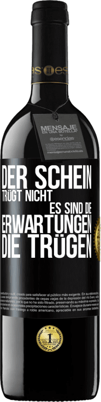 39,95 € Kostenloser Versand | Rotwein RED Ausgabe MBE Reserve Der Schein trügt nicht. Es sind die Erwartungen, die trügen. Schwarzes Etikett. Anpassbares Etikett Reserve 12 Monate Ernte 2015 Tempranillo