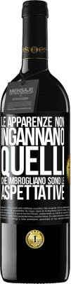 39,95 € Spedizione Gratuita | Vino rosso Edizione RED MBE Riserva Le apparenze non ingannano. Quelli che imbrogliano sono le aspettative Etichetta Nera. Etichetta personalizzabile Riserva 12 Mesi Raccogliere 2015 Tempranillo