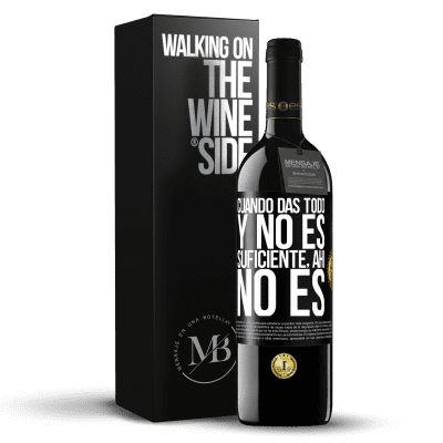 «Cuando das todo y no es suficiente, ahí no es» Edición RED MBE Reserva