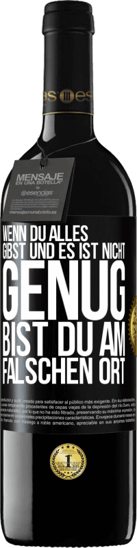 39,95 € Kostenloser Versand | Rotwein RED Ausgabe MBE Reserve Wenn du alles gibst und es ist nicht genug, bist du am falschen Ort Schwarzes Etikett. Anpassbares Etikett Reserve 12 Monate Ernte 2015 Tempranillo