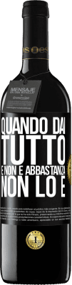 39,95 € Spedizione Gratuita | Vino rosso Edizione RED MBE Riserva Quando dai tutto e non è abbastanza, non lo è Etichetta Nera. Etichetta personalizzabile Riserva 12 Mesi Raccogliere 2015 Tempranillo