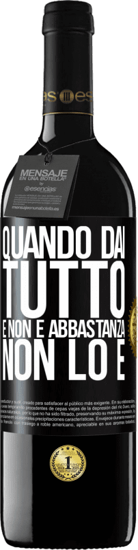 39,95 € Spedizione Gratuita | Vino rosso Edizione RED MBE Riserva Quando dai tutto e non è abbastanza, non lo è Etichetta Nera. Etichetta personalizzabile Riserva 12 Mesi Raccogliere 2016 Tempranillo